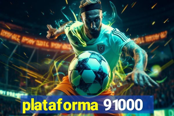 plataforma 91000